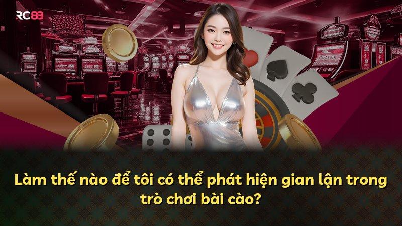 Làm thế nào để tôi có thể phát hiện gian lận trong trò chơi bài cào?