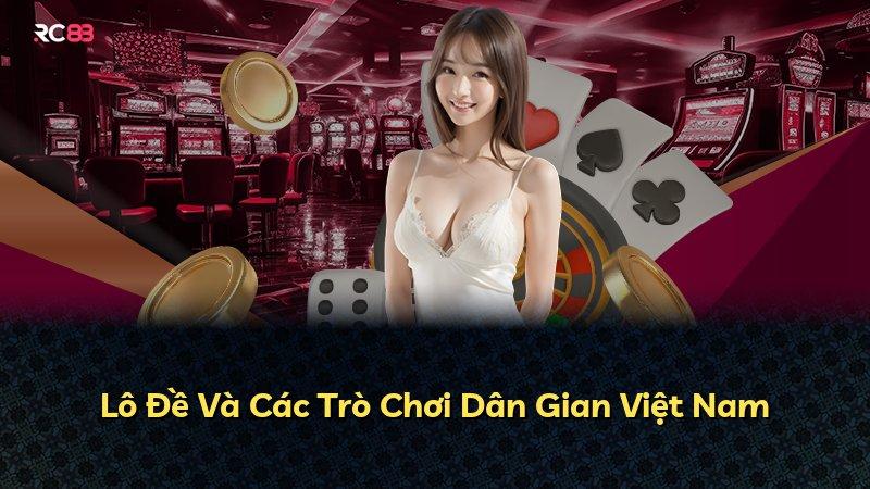 Lô Đề Và Các Trò Chơi Dân Gian Việt Nam