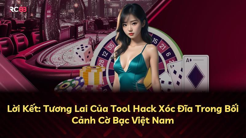 Lời Kết: Tương Lai Của Tool Hack Xóc Đĩa Trong Bối Cảnh Cờ Bạc Việt Nam