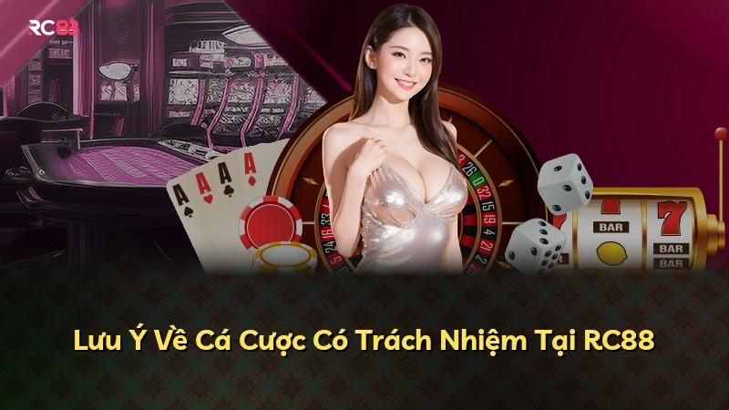 Lưu Ý Về Cá Cược Có Trách Nhiệm Tại RC88