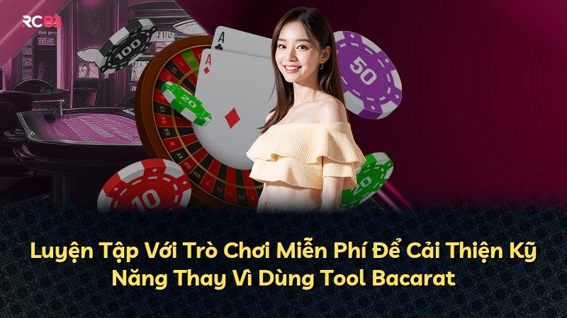Luyện Tập Với Trò Chơi Miễn Phí Để Cải Thiện Kỹ Năng Thay Vì Dùng Tool Bacarat