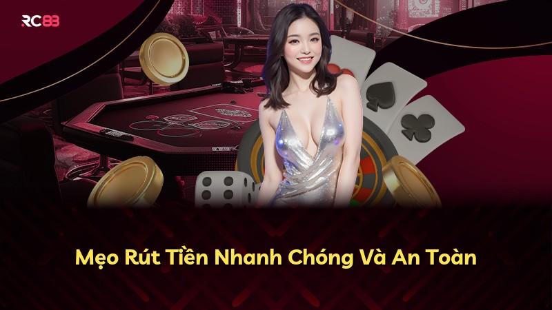 Mẹo Rút Tiền Nhanh Chóng Và An Toàn