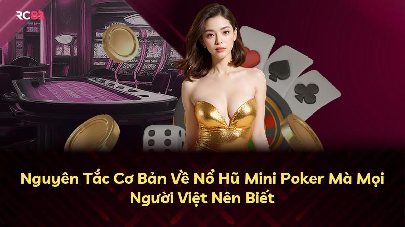 Nguyên Tắc Cơ Bản Về Nổ Hũ Mini Poker Mà Mọi Người Việt Nên Biết