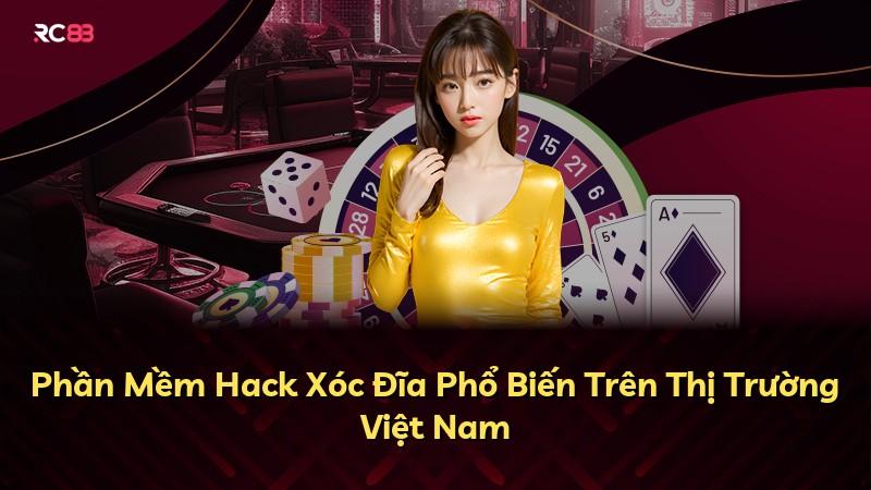 Phần Mềm Hack Xóc Đĩa Phổ Biến Trên Thị Trường Việt Nam