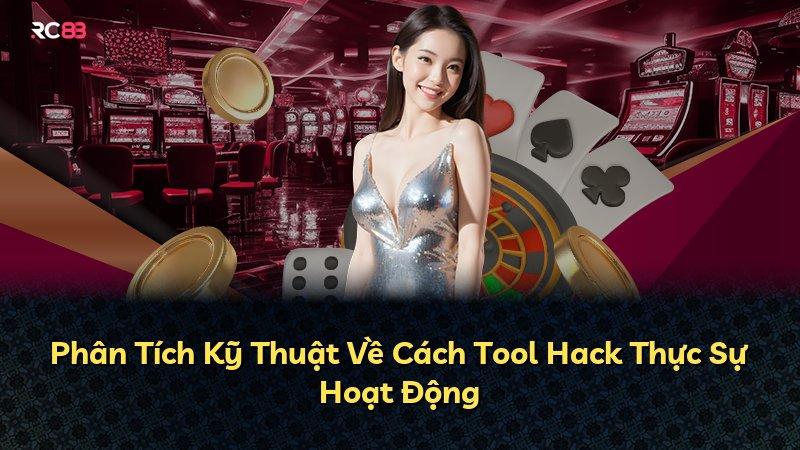 Phân Tích Kỹ Thuật Về Cách Tool Hack Thực Sự Hoạt Động
