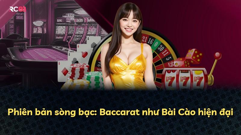 Phiên bản sòng bạc: Baccarat như Bài Cào hiện đại