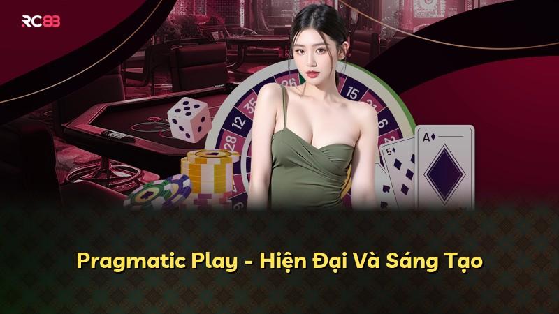 Pragmatic Play - Hiện Đại Và Sáng Tạo