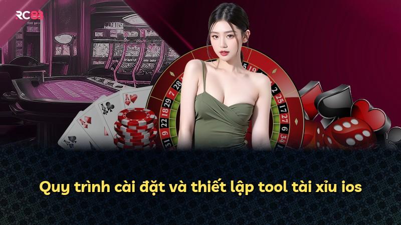 Quy trình cài đặt và thiết lập tool tài xỉu ios