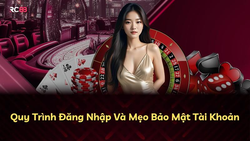 Quy Trình Đăng Nhập Và Mẹo Bảo Mật Tài Khoản
