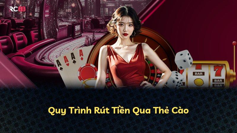Quy Trình Rút Tiền Qua Thẻ Cào