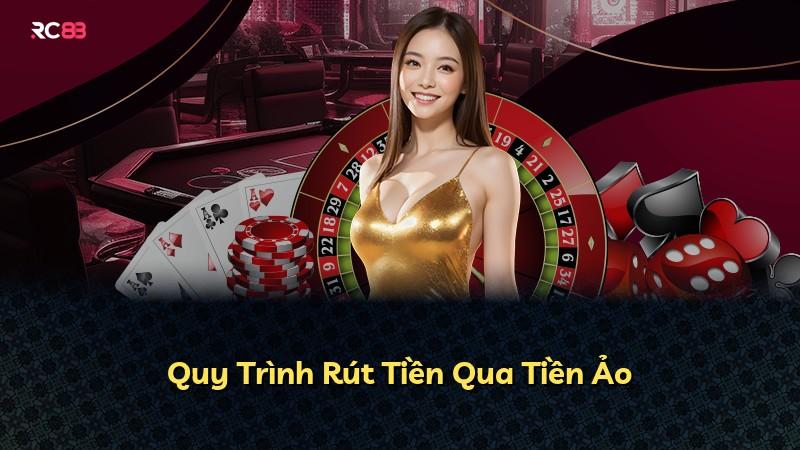 Quy Trình Rút Tiền Qua Tiền Ảo