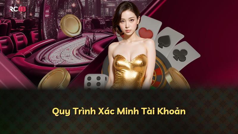 Quy Trình Xác Minh Tài Khoản