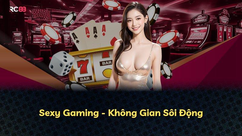 Sexy Gaming - Không Gian Sôi Động
