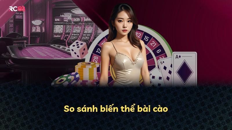 So sánh biến thể bài cào