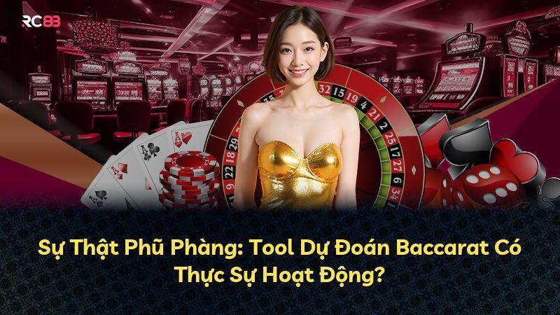 Sự Thật Phũ Phàng: Tool Dự Đoán Baccarat Có Thực Sự Hoạt Động?