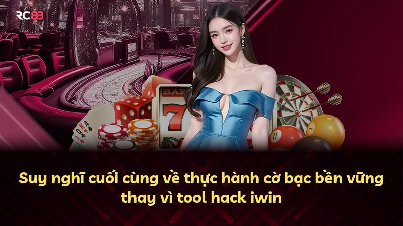 Suy nghĩ cuối cùng về thực hành cờ bạc bền vững thay vì tool hack iwin