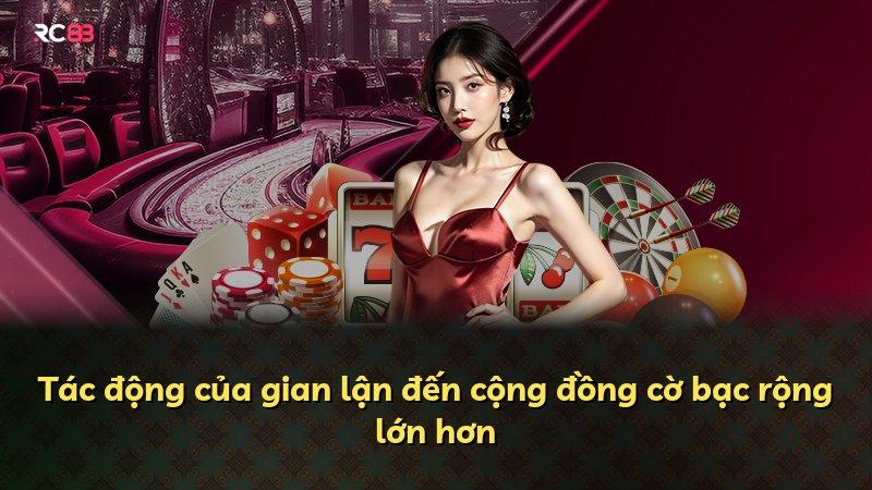Tác động của gian lận đến cộng đồng cờ bạc rộng lớn hơn