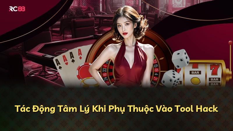 Tác Động Tâm Lý Khi Phụ Thuộc Vào Tool Hack