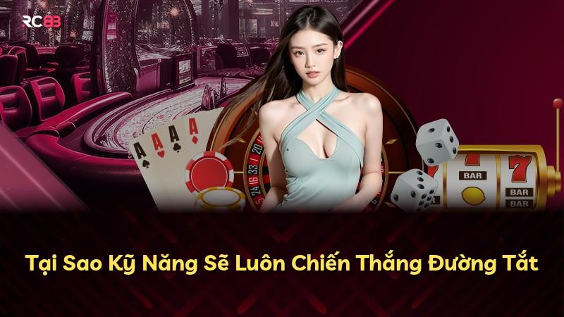 Tại Sao Kỹ Năng Sẽ Luôn Chiến Thắng Đường Tắt