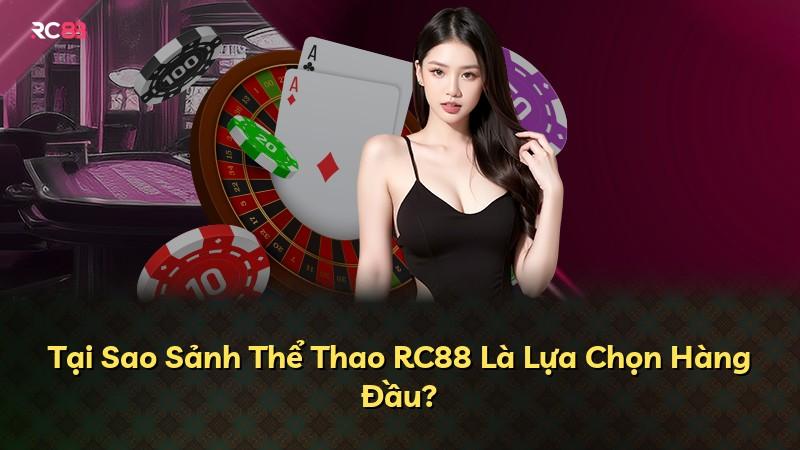 Tại Sao Sảnh Thể Thao RC88 Là Lựa Chọn Hàng Đầu?
