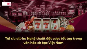Tài xỉu All-in: Chiến Lược Đánh Cược Mạo Hiểm Của Người Việt