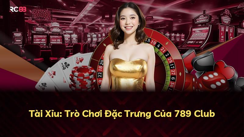 Tài Xỉu: Trò Chơi Đặc Trưng Của 789 Club