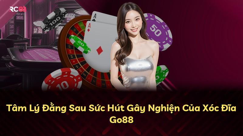 Tâm Lý Đằng Sau Sức Hút Gây Nghiện Của Xóc Đĩa Go88