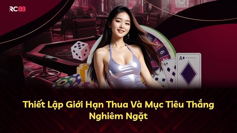 Thiết Lập Giới Hạn Thua Và Mục Tiêu Thắng Nghiêm Ngặt