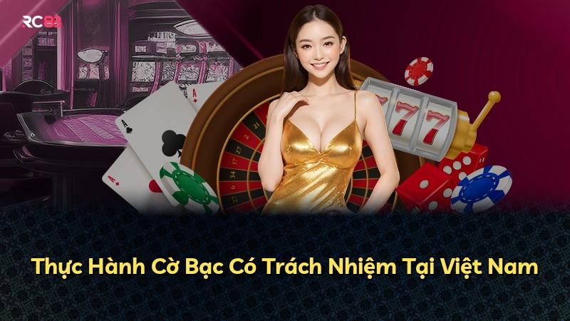 Thực Hành Cờ Bạc Có Trách Nhiệm Tại Việt Nam