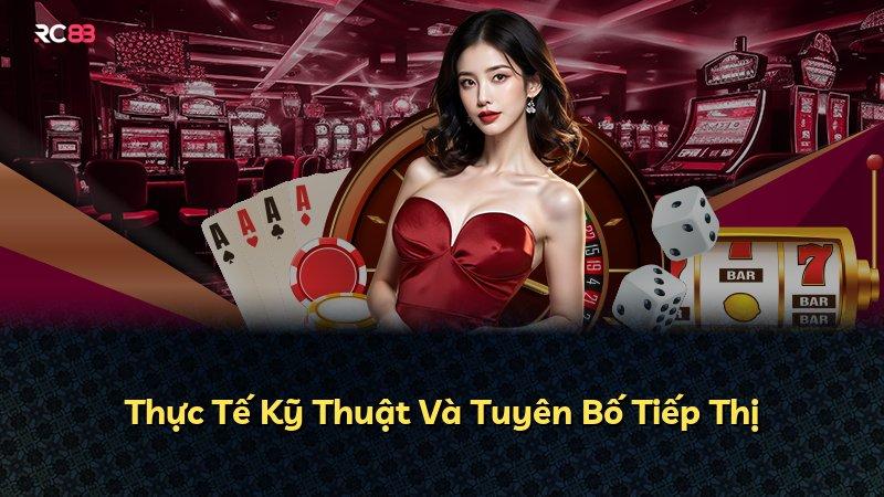 Thực Tế Kỹ Thuật Và Tuyên Bố Tiếp Thị