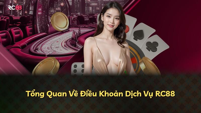 Tổng Quan Về Điều Khoản Dịch Vụ RC88