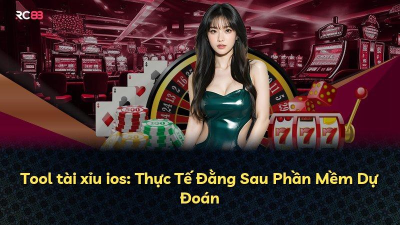 Tool tài xỉu ios: Thực Tế Đằng Sau Phần Mềm Dự Đoán