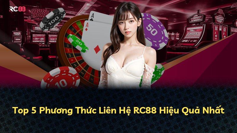 Top 5 Phương Thức Liên Hệ RC88 Hiệu Quả Nhất