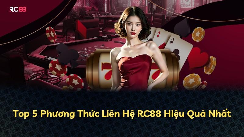Top 5 Phương Thức Liên Hệ RC88 Hiệu Quả Nhất