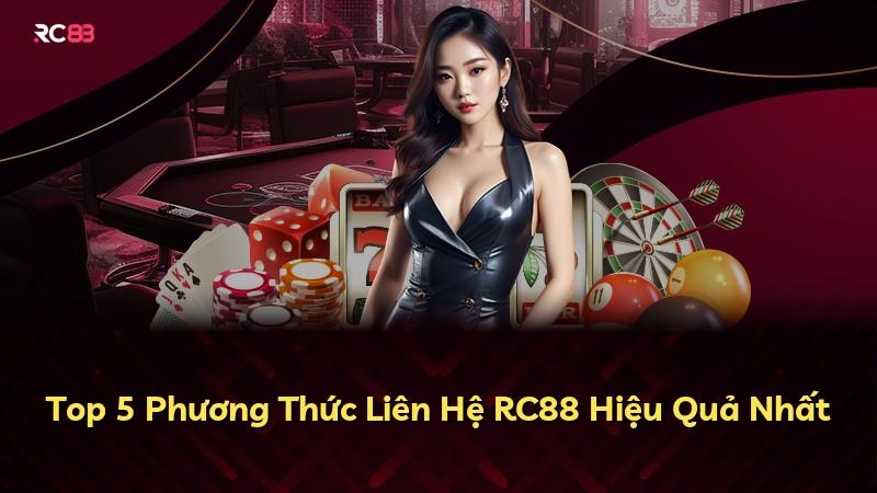 Top 5 Phương Thức Liên Hệ RC88 Hiệu Quả Nhất