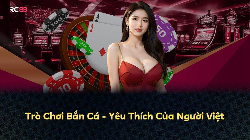 Trò Chơi Bắn Cá - Yêu Thích Của Người Việt