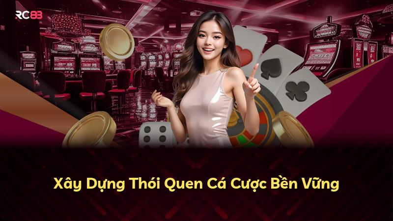 Xây Dựng Thói Quen Cá Cược Bền Vững
