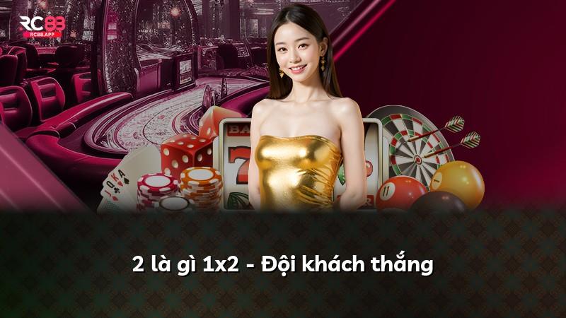 2 là gì 1x2 - Đội khách thắng