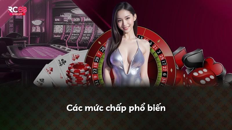 Các mức chấp phổ biến