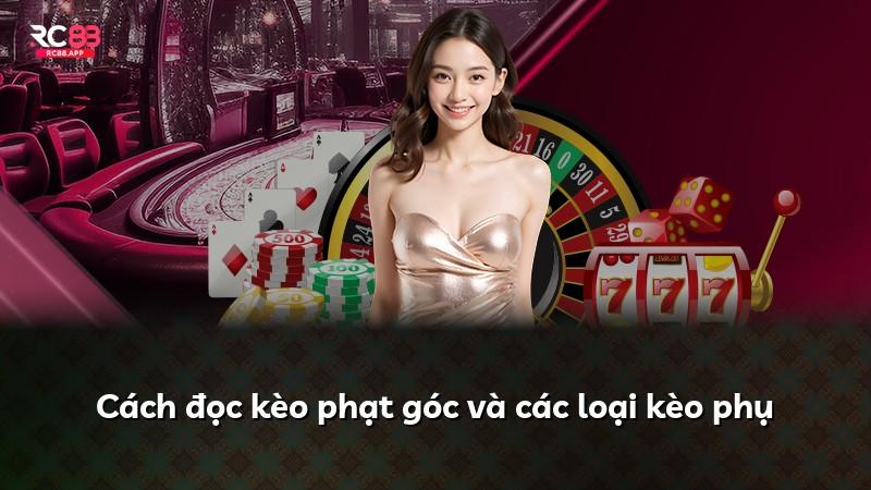 Cách đọc kèo phạt góc và các loại kèo phụ