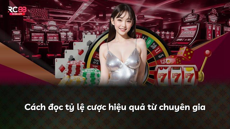 Cách đọc tỷ lệ cược hiệu quả từ chuyên gia