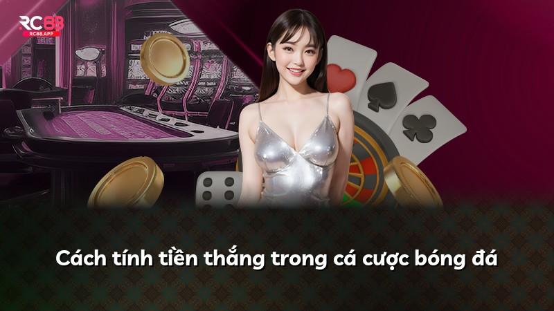 Cách tính tiền thắng trong cá cược bóng đá