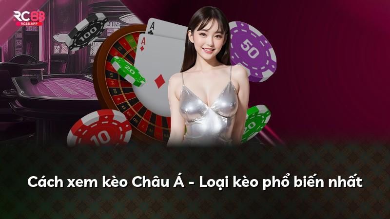 Cách xem kèo Châu Á - Loại kèo phổ biến nhất