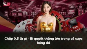 Chấp 0,5 là gì – Bí quyết thắng lớn trong cá cược bóng đá