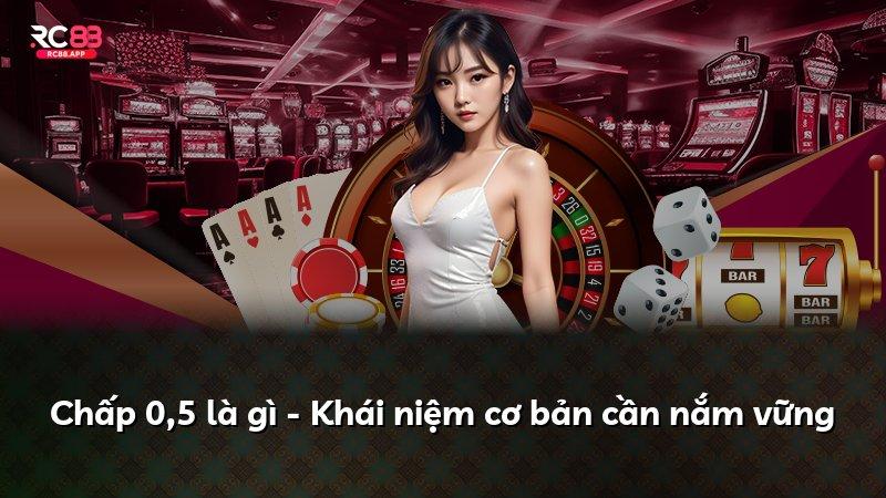 Chấp 0,5 là gì - Khái niệm cơ bản cần nắm vững