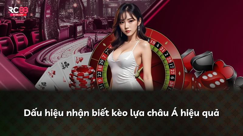 Dấu hiệu nhận biết kèo lựa châu Á hiệu quả