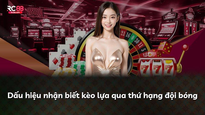 Dấu hiệu nhận biết kèo lựa qua thứ hạng đội bóng