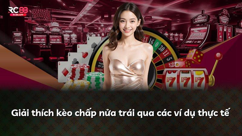 Giải thích kèo chấp nửa trái qua các ví dụ thực tế