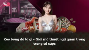 Kèo bóng đá là gì – Giải mã thuật ngữ quan trọng trong cá cược