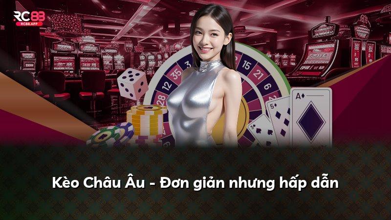 Kèo Châu Âu - Đơn giản nhưng hấp dẫn